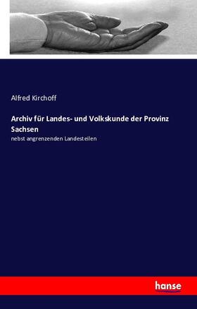 Kirchoff |  Archiv für Landes- und Volkskunde der Provinz Sachsen | Buch |  Sack Fachmedien