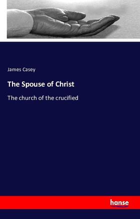 Casey |  The Spouse of Christ | Buch |  Sack Fachmedien