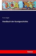 Kugler |  Handbuch der Kunstgeschichte | Buch |  Sack Fachmedien