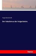 Schuchardt |  Der Vokalismus des Vulgarlateins | Buch |  Sack Fachmedien