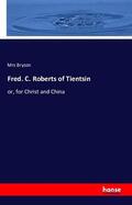 Bryson |  Fred. C. Roberts of Tientsin | Buch |  Sack Fachmedien