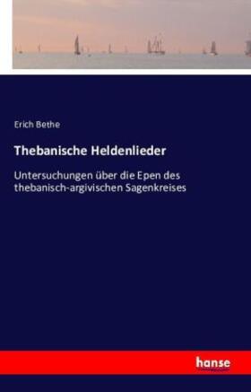 Bethe |  Thebanische Heldenlieder | Buch |  Sack Fachmedien