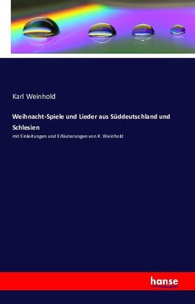 Weinhold |  Weihnacht-Spiele und Lieder aus Süddeutschland und Schlesien | Buch |  Sack Fachmedien