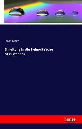 Mach |  Einleitung in die Helmoltz'sche Musiktheorie | Buch |  Sack Fachmedien