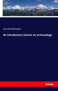 Babington |  An introductory lecture on archaeology | Buch |  Sack Fachmedien