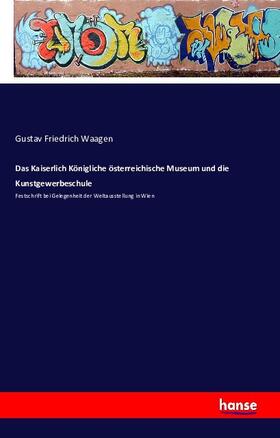 Waagen |  Das Kaiserlich Königliche österreichische Museum und die Kunstgewerbeschule | Buch |  Sack Fachmedien