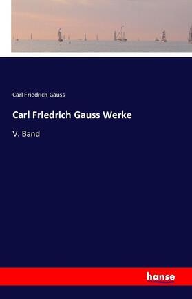 Gauss | Carl Friedrich Gauss Werke | Buch | 978-3-7411-7278-6 | sack.de