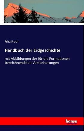 Frech |  Handbuch der Erdgeschichte | Buch |  Sack Fachmedien