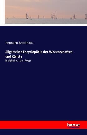 Brockhaus |  Allgemeine Encyclopädie der Wissenschaften und Künste | Buch |  Sack Fachmedien
