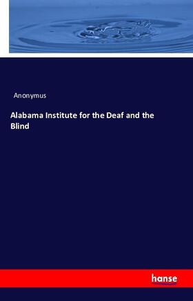 Alabama Institute for the Deaf and the Blind | Buch | 978-3-7411-7776-7 | www.sack.de