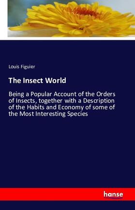 Figuier |  The Insect World | Buch |  Sack Fachmedien