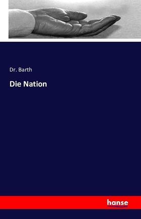 Barth |  Die Nation | Buch |  Sack Fachmedien