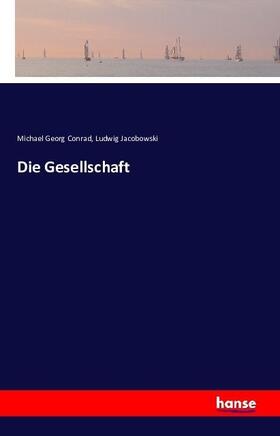 Conrad / Jacobowski |  Die Gesellschaft | Buch |  Sack Fachmedien