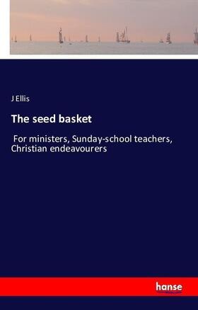 Ellis |  The seed basket | Buch |  Sack Fachmedien