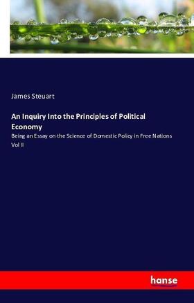 Steuart |  An Inquiry Into the Principles of Political Economy | Buch |  Sack Fachmedien