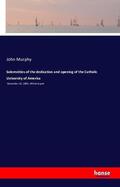 Murphy |  Solemnities of the dedication and opening of the Catholic University of America | Buch |  Sack Fachmedien