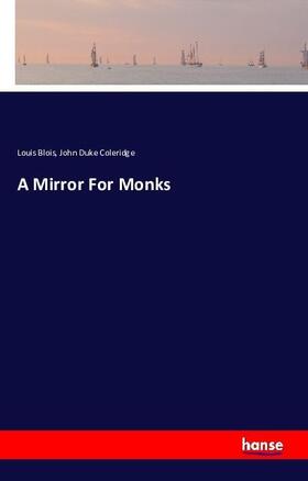 Blois / Coleridge |  A Mirror For Monks | Buch |  Sack Fachmedien