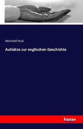 Pauli |  Aufsätze zur englischen Geschichte | Buch |  Sack Fachmedien