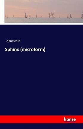 Sphinx (microform) | Buch | 978-3-7411-8472-7 | www.sack.de