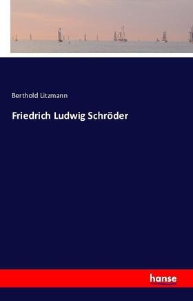 Litzmann |  Friedrich Ludwig Schröder | Buch |  Sack Fachmedien