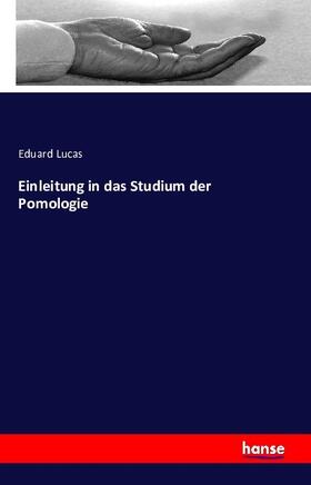 Lucas |  Einleitung in das Studium der Pomologie | Buch |  Sack Fachmedien