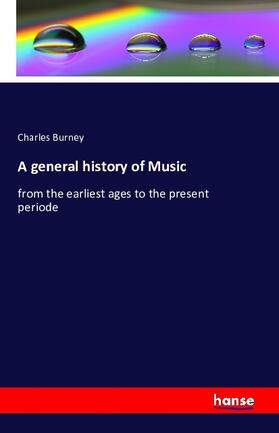 Burney |  A general history of Music | Buch |  Sack Fachmedien