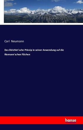 Neumann |  Das Dirichlet'sche Prinzip in seiner Anwendung auf die Riemann'schen Flächen | Buch |  Sack Fachmedien
