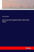 Collins |  An account of the English colony in New South Wales | Buch |  Sack Fachmedien