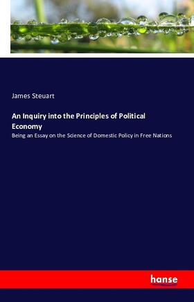 Steuart |  An Inquiry into the Principles of Political Economy | Buch |  Sack Fachmedien