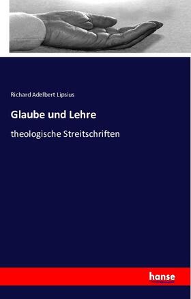 Lipsius |  Glaube und Lehre | Buch |  Sack Fachmedien