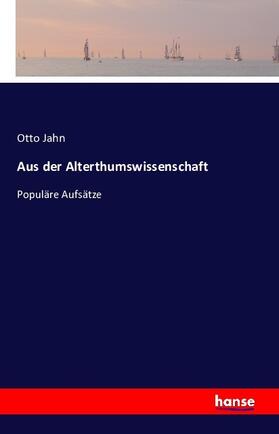 Jahn |  Aus der Alterthumswissenschaft | Buch |  Sack Fachmedien