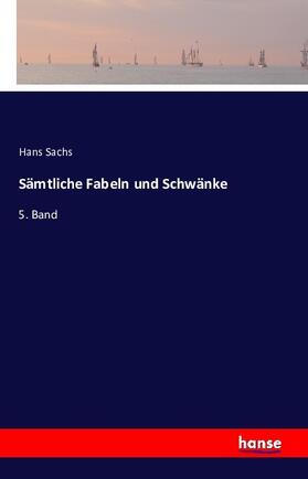Sachs |  Sämtliche Fabeln und Schwänke | Buch |  Sack Fachmedien
