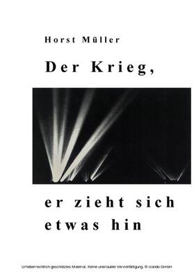 Müller | Der Krieg, er zieht sich etwas hin | E-Book | sack.de