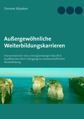 Wanken |  Außergewöhnliche Weiterbildungskarrieren | eBook | Sack Fachmedien