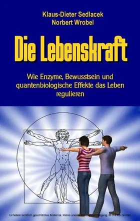 Sedlacek / Wrobel |  Die Lebenskraft | eBook | Sack Fachmedien