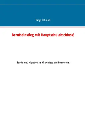 Schmidt |  Berufseinstieg mit Hauptschulabschluss? | eBook | Sack Fachmedien