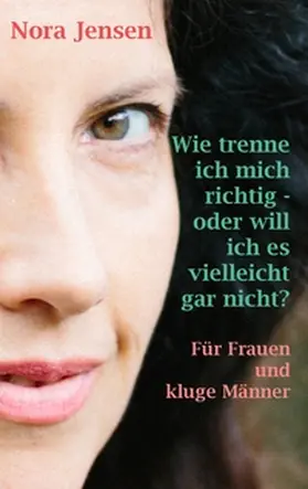 Jensen |  Wie trenne ich mich richtig - oder will ich es vielleicht gar nicht? | Buch |  Sack Fachmedien