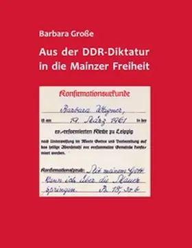 Große |  Aus der DDR-Diktatur in die Mainzer Freiheit | Buch |  Sack Fachmedien