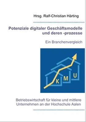 Härting |  Potenziale digitaler Geschäftsmodelle und deren -prozesse | Buch |  Sack Fachmedien