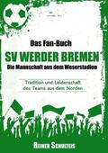 Werdecker |  Das Fan-Buch SV Werder Bremen - Die Mannschaft aus dem Weserstadion | Buch |  Sack Fachmedien