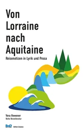 Hewener |  Von Lorraine nach Aquitaine | Buch |  Sack Fachmedien