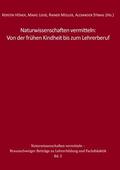 Höner / Looß / Müller |  Naturwissenschaften vermitteln: Von der frühen Kindheit bis zum Lehrerberuf | eBook | Sack Fachmedien