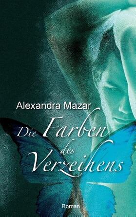 Mazar |  Die Farben des Verzeihens | Buch |  Sack Fachmedien
