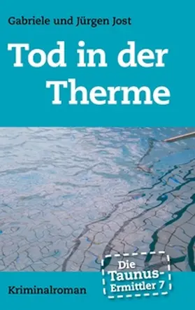 Jost |  Die Taunus-Ermittler Band 7 - Tod in der Therme | Buch |  Sack Fachmedien