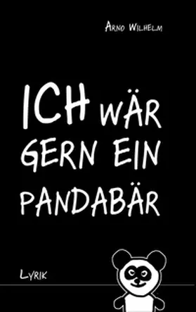 Wilhelm |  Ich wär gern ein Pandabär | Buch |  Sack Fachmedien