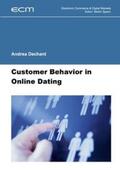 Dechant / Spann |  Customer Behavior in Online Dating | Buch |  Sack Fachmedien