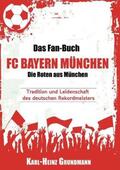 Grundmann / Werdecker |  Das Fan-Buch FC Bayern München - Die Roten aus München | Buch |  Sack Fachmedien