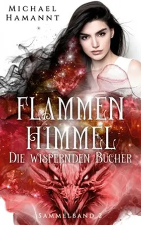 Hamannt |  Die Wispernden Bücher - Flammenhimmel | Buch |  Sack Fachmedien