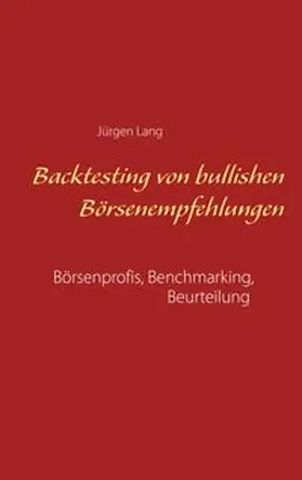 Lang | Backtesting von bullishen Börsenempfehlungen | Buch | 978-3-7412-2469-0 | www.sack.de