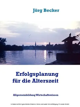 Becker |  Erfolgsplanung für die Alterszeit | eBook | Sack Fachmedien